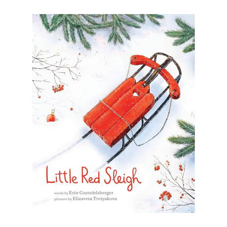 Little Red Sleigh - by Erin Guendelsberger (Hardcover) | Target