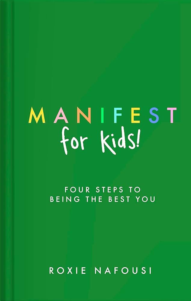 Manifest for Kids: Four steps to being the best you | Amazon (UK)