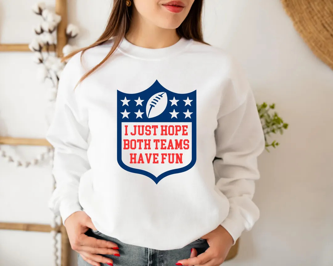 I Just Hope Both Teams Have Fun Sweatshirt: Sporty Football Fan Apparel | Etsy (US)