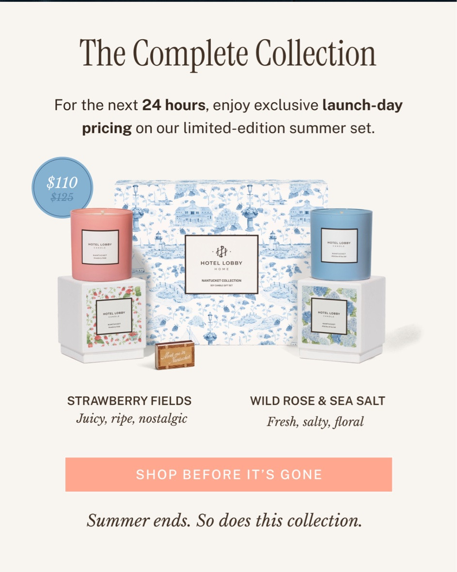 #HotelLobby
The Nantucket Collection
Two limited-edition scents inspired by the blooms, beaches, and berry fields of a Nantucket summer.