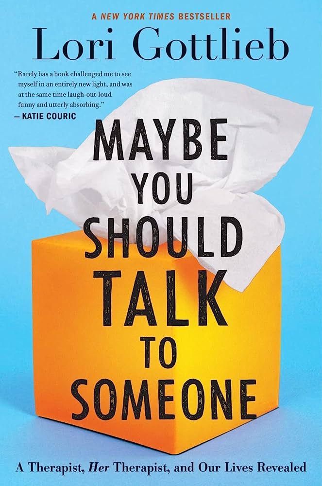 Maybe You Should Talk To Someone: A Therapist, HER Therapist, and Our Lives Revealed | Amazon (US)