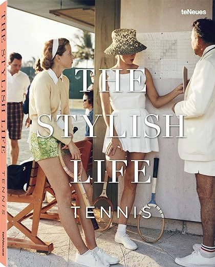 The Stylish Life: Tennis     Hardcover – March 27, 2015 | Amazon (US)