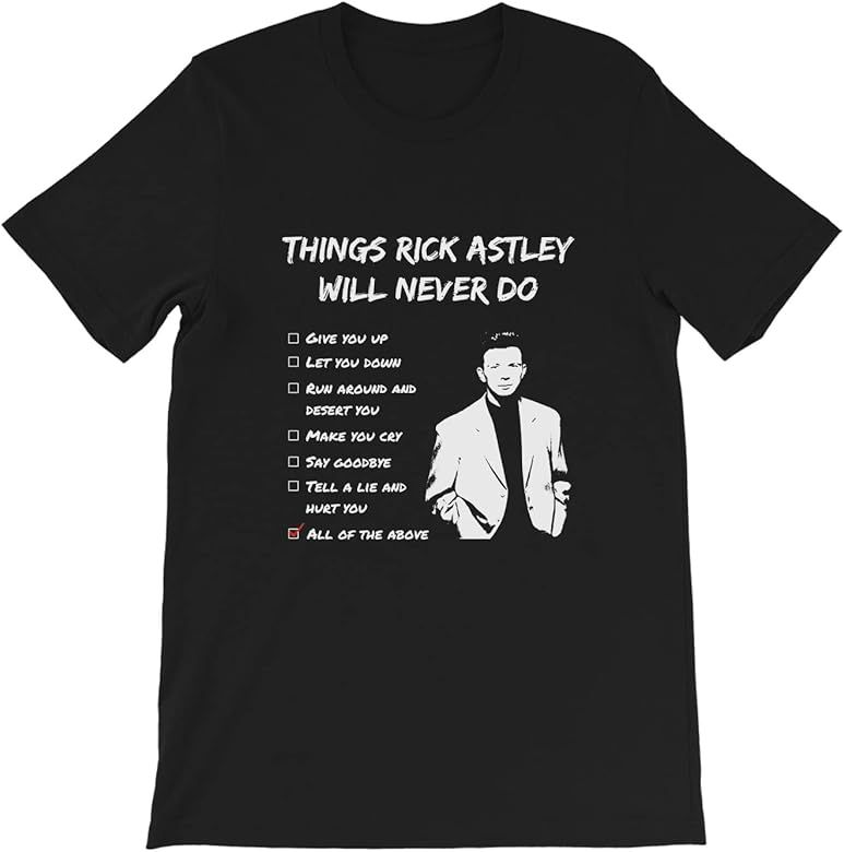 Things Astley Will Rick Never Do Funny T-Shirt, Custom Shirts for Kids, Men, Women | Amazon (US)