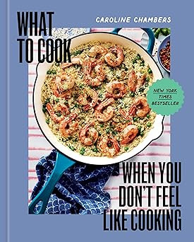 What to Cook When You Don't Feel Like Cooking - A Cookbook      Hardcover – August 13, 2024 | Amazon (US)