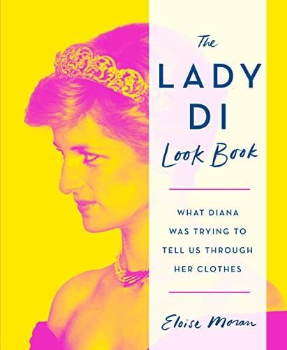 The Lady Di Look Book: What Diana Was Trying to Tell Us Through Her Clothes | Amazon (US)