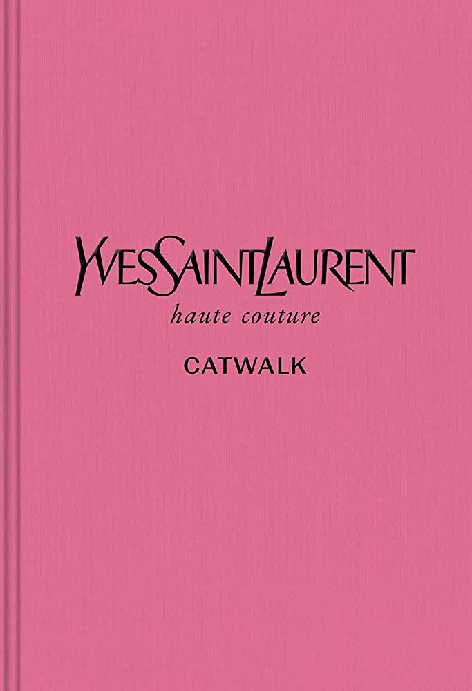 Yves Saint Laurent: The Complete Haute Couture Collections, 1962–2002 (Catwalk) | Amazon (US)