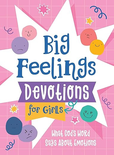 Big Feelings Devotions for Girls: What God's Word Says about Emotions      Paperback – January ... | Amazon (US)