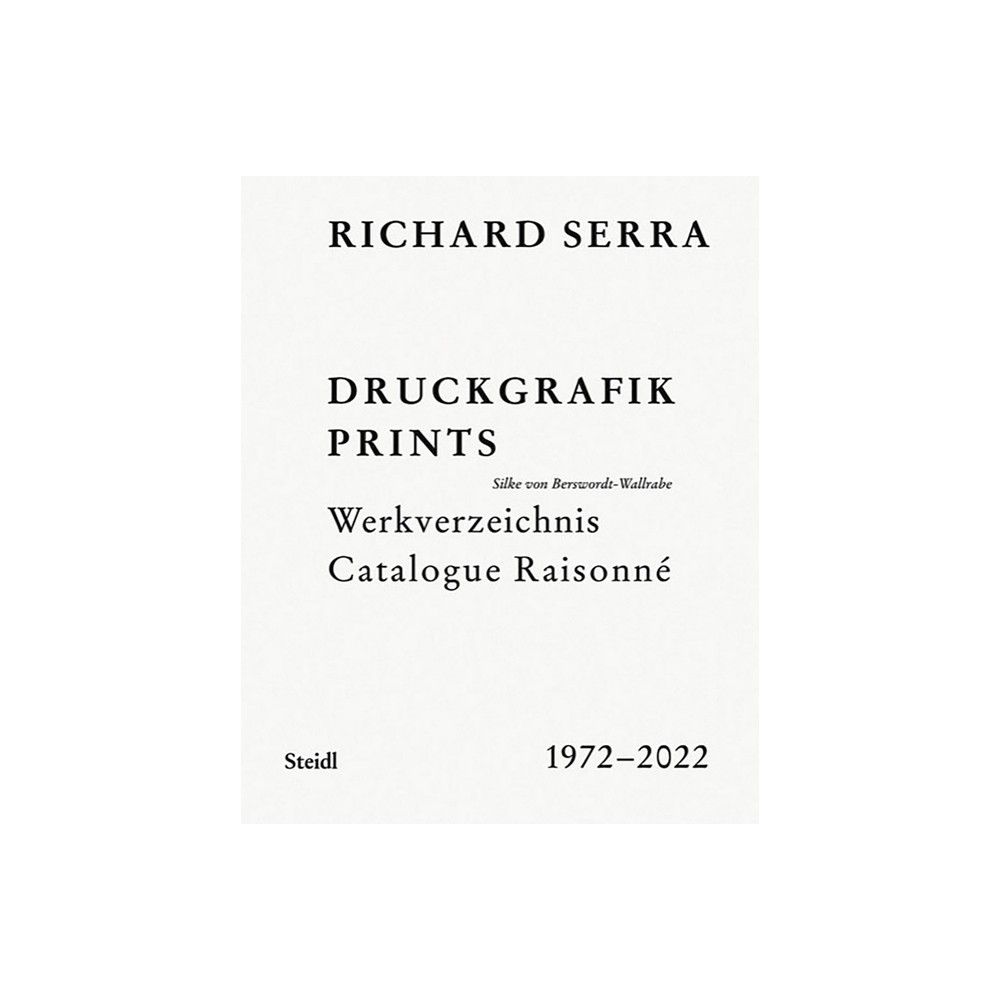 Richard Serra: Catalogue Raisonné - by Silke Von Berswordt-Wallrabe (Hardcover) | Target