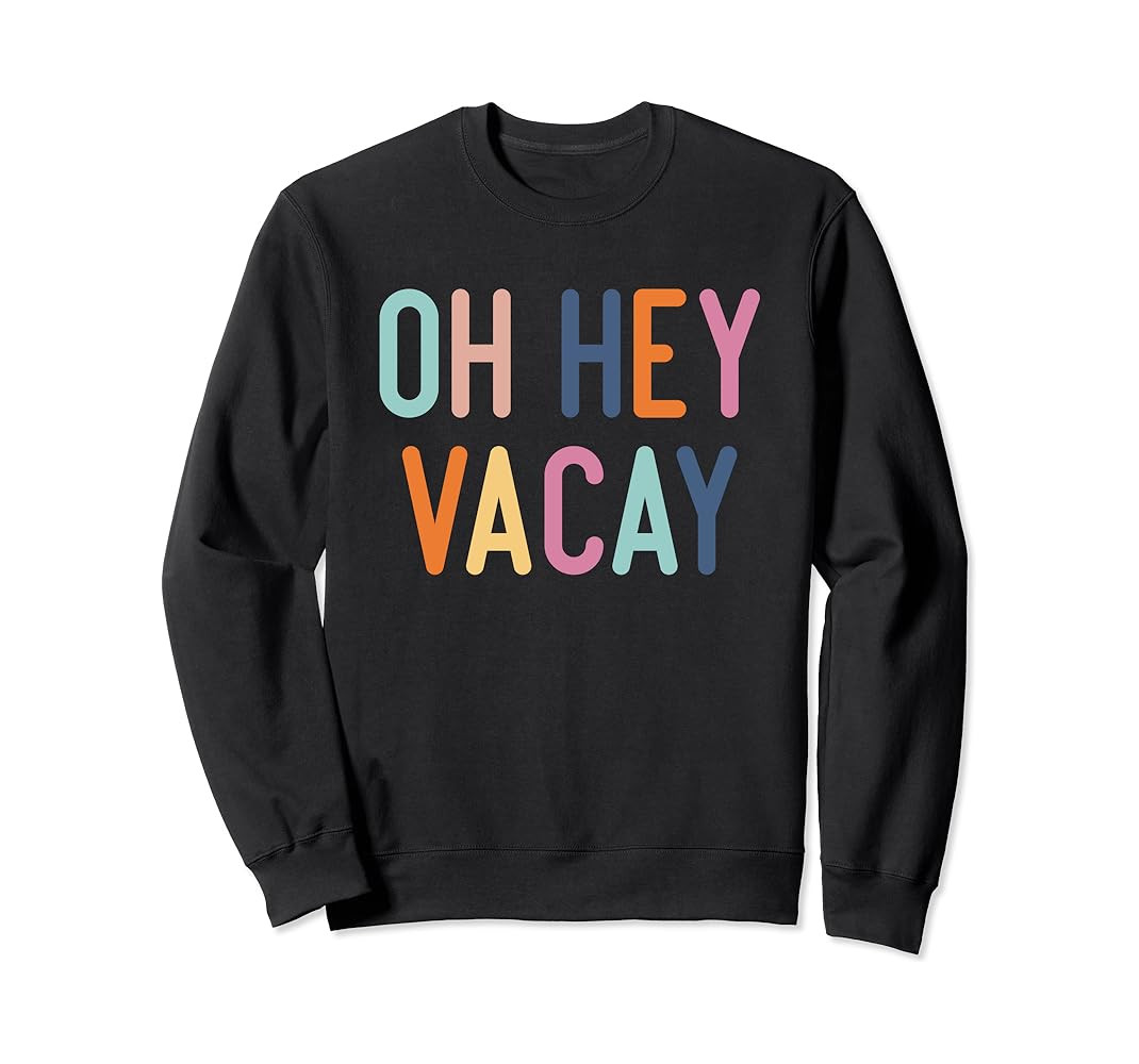 Cute Summer Oh Hey Vacay Shirt Vacation Gift Sweatshirt | Amazon (US)