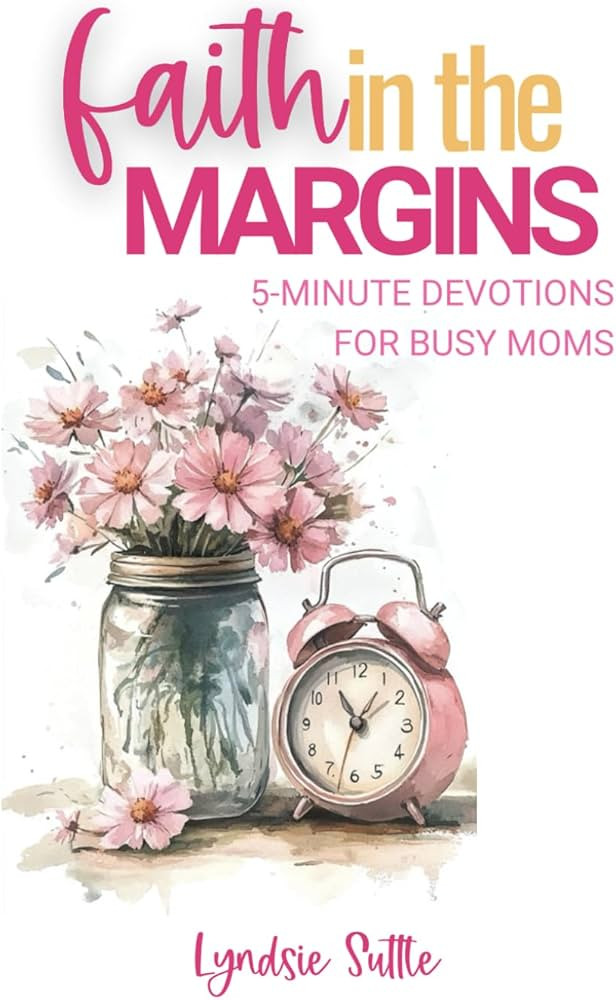 Faith in the Margins: 5-Minute Devotions for Busy Moms | Amazon (US)