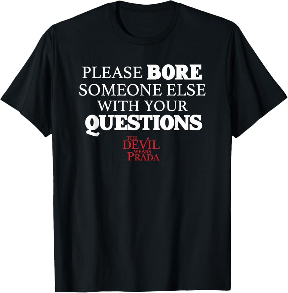 The Devil Wears Prada Please Bore Someone Else Quote T-Shirt | Amazon (US)
