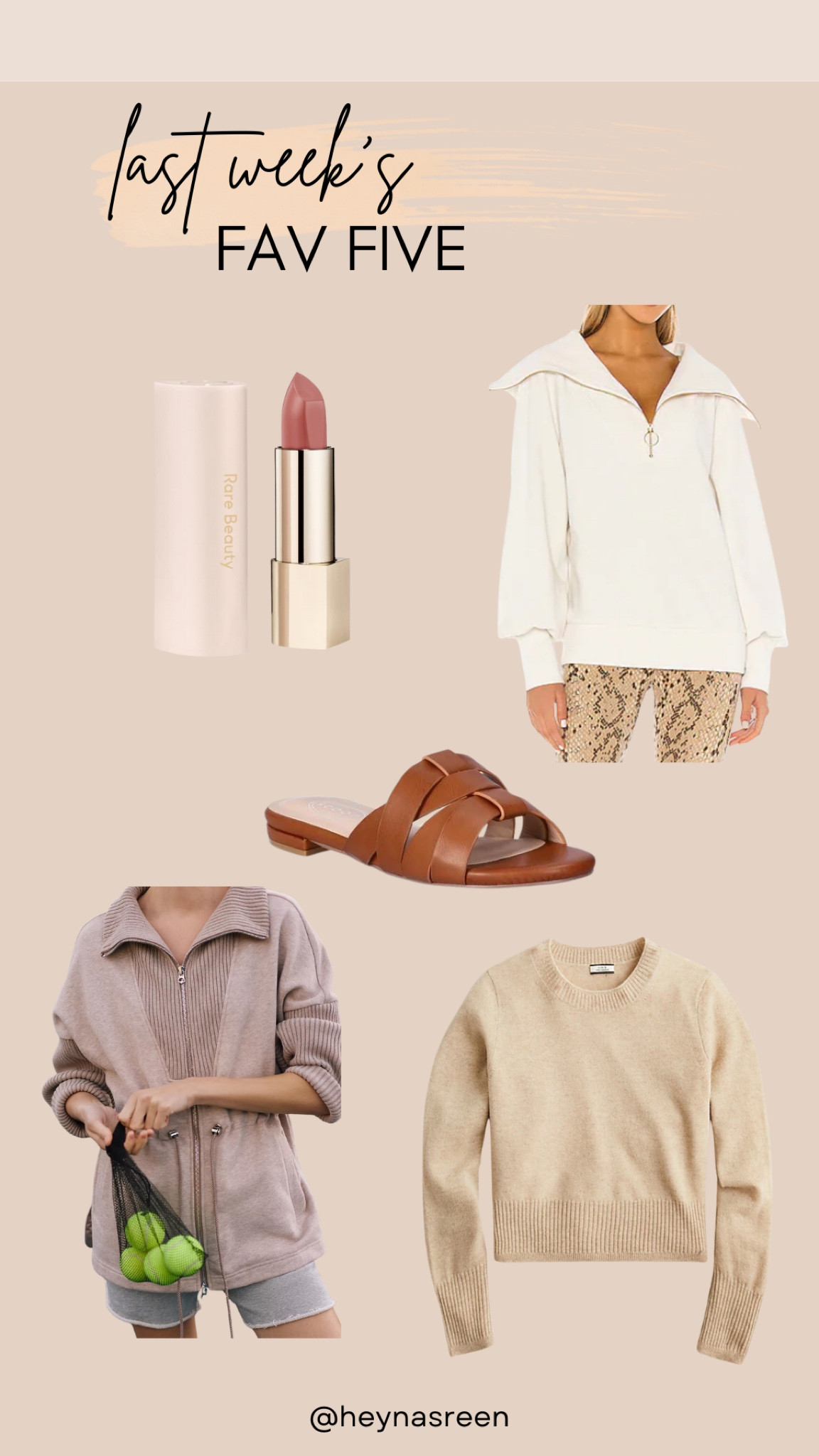 Fav 5: Rare Beauty lipstick (shade: humble), Varley sweatshirt, Walmart sandals, Anthropologie sweatshirt, J.Crew sweater 