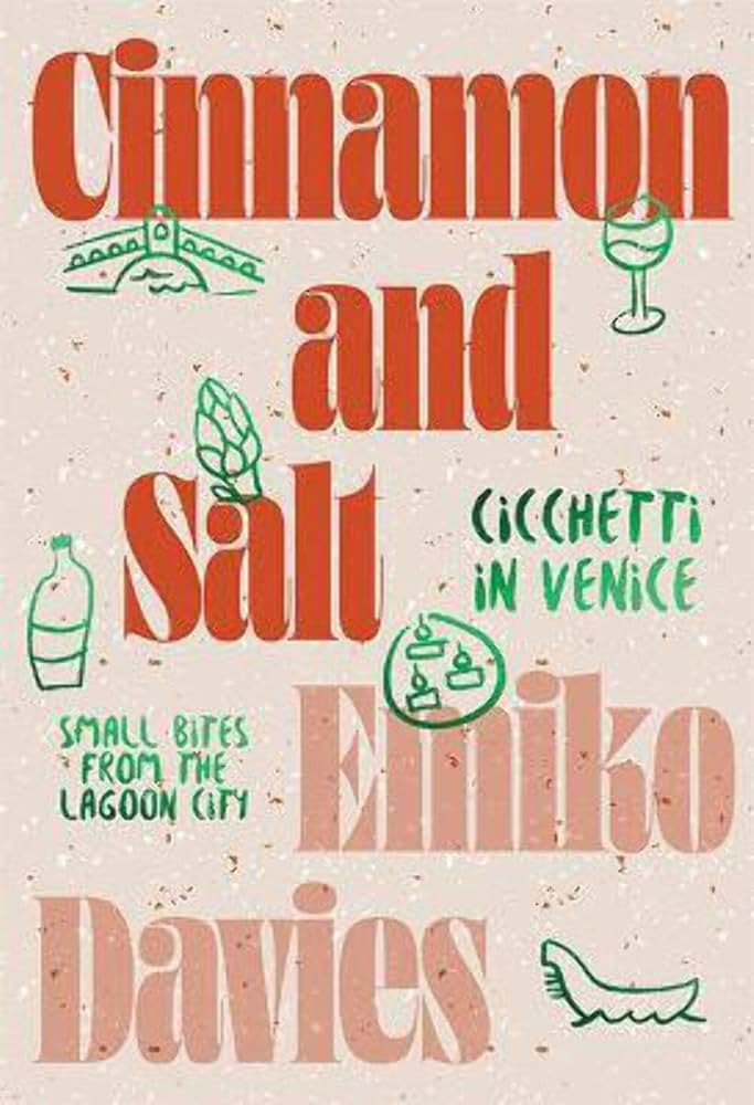 Cinnamon and Salt: Ciccheti in Venice: Small Bites From The Lagoon City | Amazon (US)
