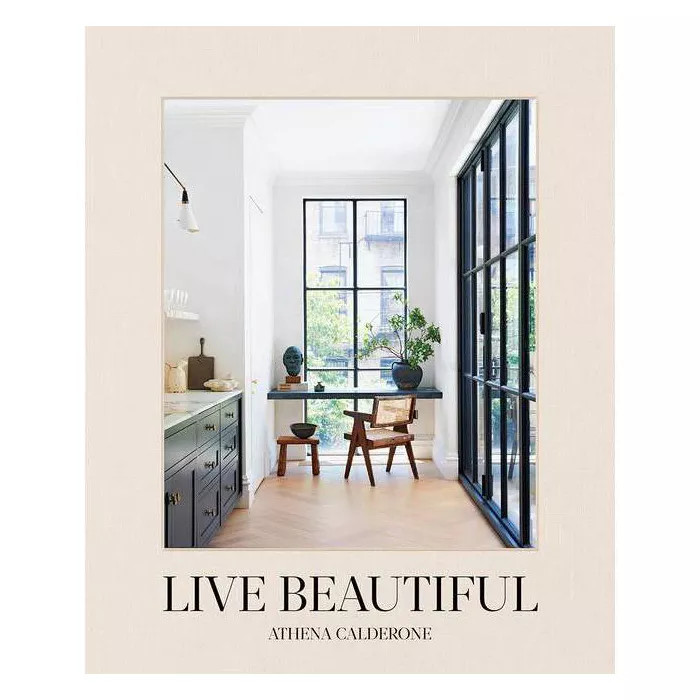Live Beautiful - by Athena Calderone (Hardcover) | Target