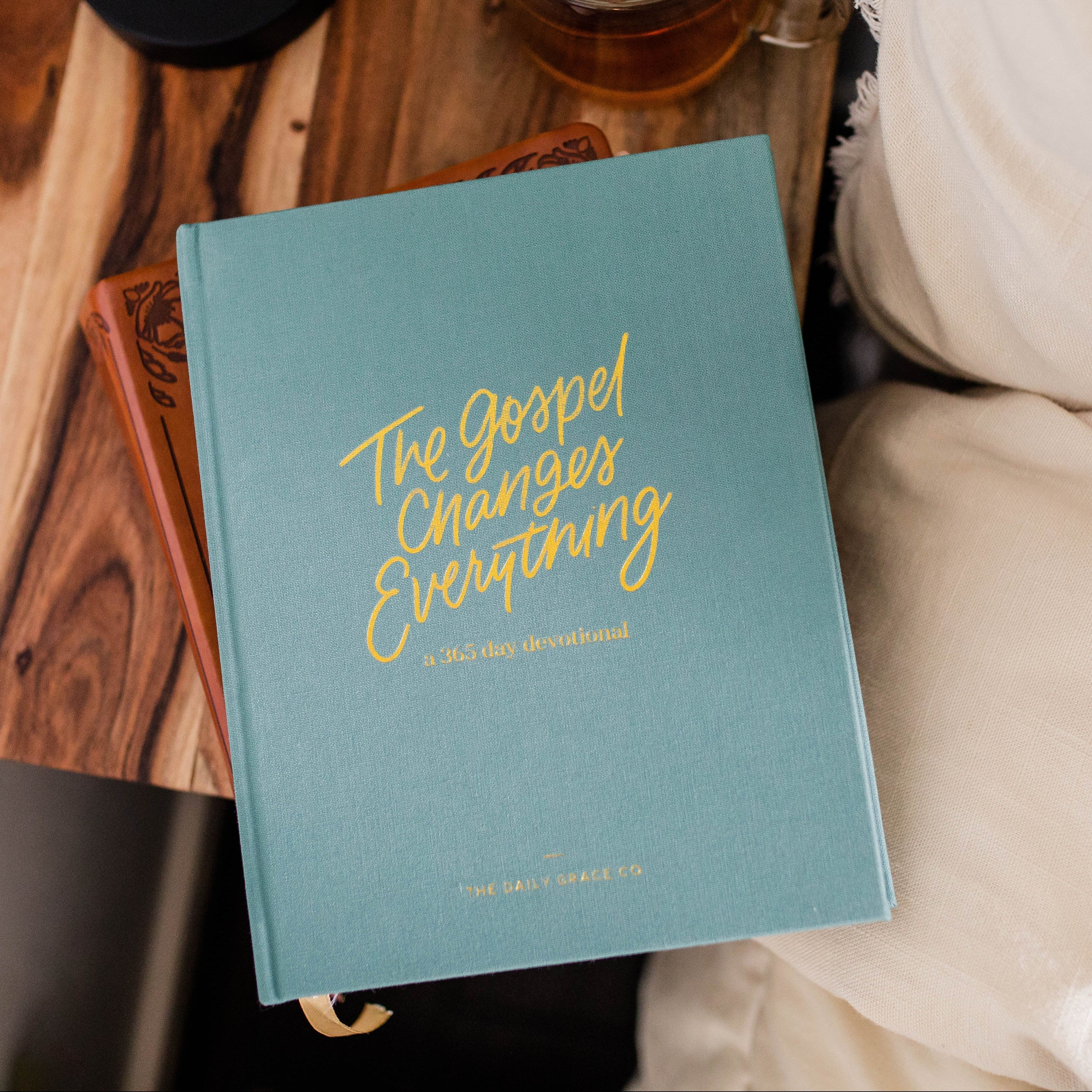 The Gospel Changes Everything | 365-Day Devotional | The Daily Grace Co.