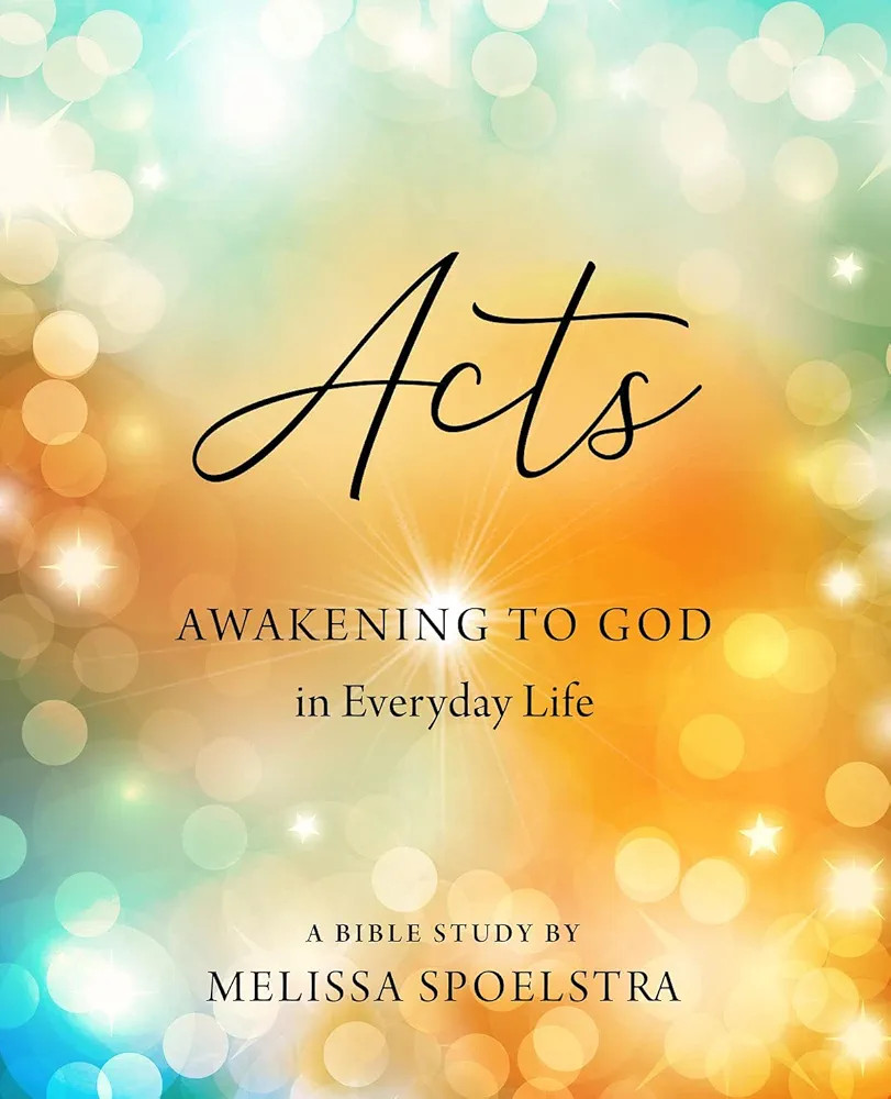 Acts - Women's Bible Study Participant Workbook: Awakening to God in Everyday Life | Amazon (US)