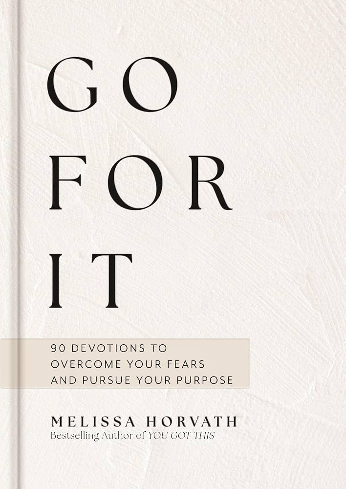 Go For It: Boldly Live the Life God Created for You (A 90-Day Devotional to Overcome Your Fears a... | Amazon (US)