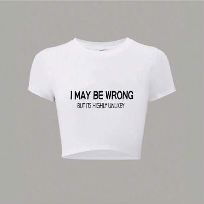 100% Cotton Unisex Crop T-Shirt With Humorous AssertionA White Cropped Tee Featuring The Text "I MAY BE WRONG BUT ITS HIGHLY UNLIKEY" In Bold Black. R | SHEIN