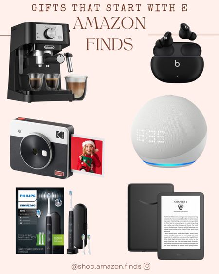 Gifts that start with the letter E!
This gift guide is all from Amazon!

Espresso Machine
Electronic Printer
Electric Toothbrush
EarPods
Echo Dot
E- Reader Kindle 

#LTKSeasonal #LTKHoliday #LTKGiftGuide