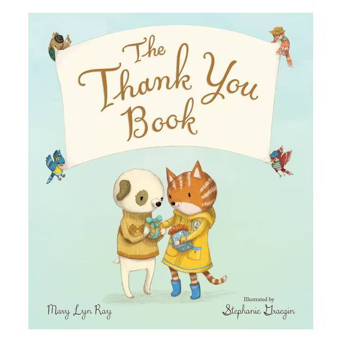 The Thank You Book (Padded Board Book) - by Mary Lyn Ray (Board_book) | Target