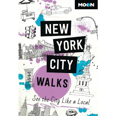 Moon New York City Walks - (Travel Guide) 3rd Edition by  Moon Travel Guides (Paperback) | Target