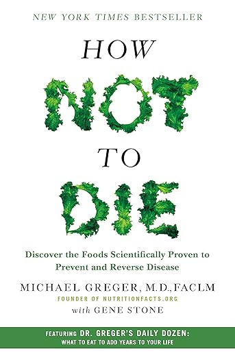 How Not to Die: Discover the Foods Scientifically Proven to Prevent and Reverse Disease | Amazon (US)