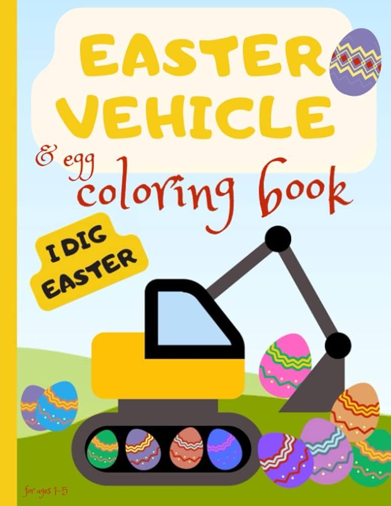 Easter vehicle & egg coloring book, for ages 1-5: A great coloring book with easter eggs and cons... | Amazon (US)