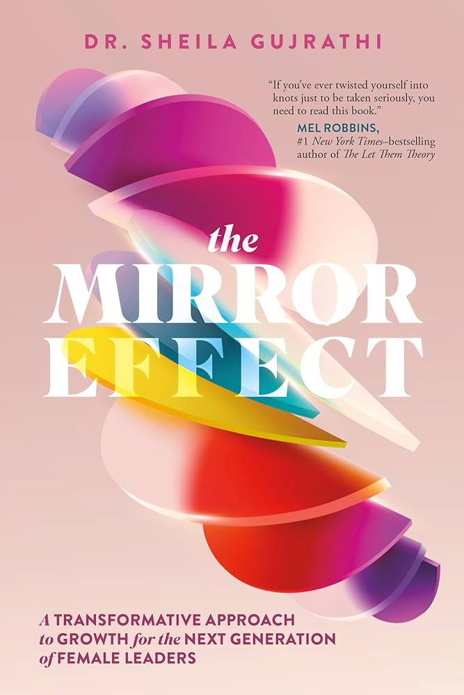 The Mirror Effect: A Transformative Approach to Growth for the Next Generation of Female Leaders | Amazon (US)