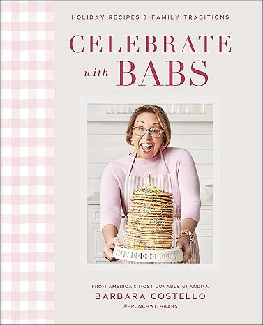 Celebrate with Babs: Holiday Recipes & Family Traditions     Hardcover – April 12, 2022 | Amazon (US)