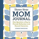 Three-Year Mom Journal: One Question a Day to Prompt Reflection and Record Memories    Hardcover ... | Amazon (US)