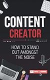 Content Creator: How To Stand Out Amongst The Noise    Paperback – November 7, 2020 | Amazon (US)