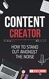 Content Creator: How To Stand Out Amongst The Noise    Paperback – November 7, 2020 | Amazon (US)