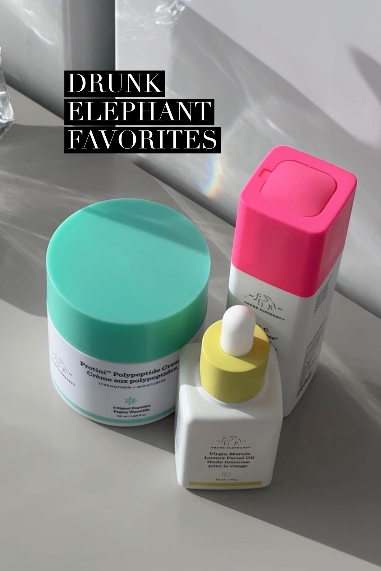 Drunk elephant favorites 
