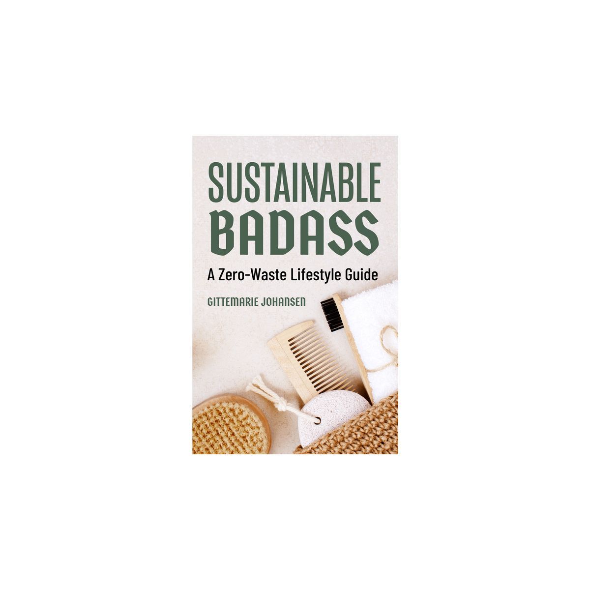 Sustainable Badass - by  Gittemarie Johansen (Paperback) | Target