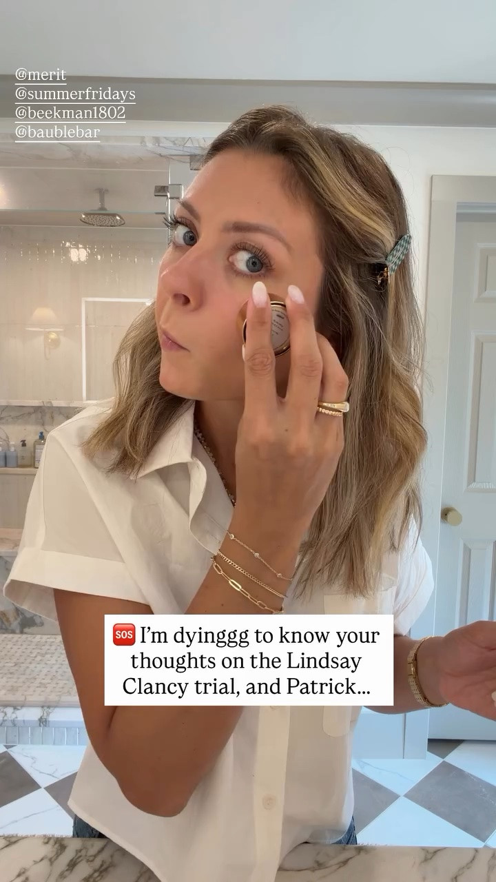 @merit @summerfridays  @beekman1802 @baublebar 🆘 I’m dyinggg to know your thoughts on the Lindsay Clancy trial, and Patrick…..