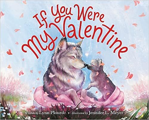 If You Were My Valentine    Hardcover – Picture Book, January 25, 2022 | Amazon (US)