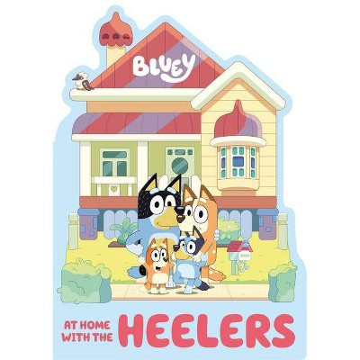 Bluey: At Home with the Heelers - by  Penguin Young Readers Licenses (Board Book) | Target