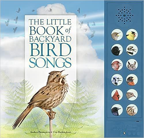 The Little Book of Backyard Bird Songs     Hardcover – Sound Book, August 2, 2016 | Amazon (US)