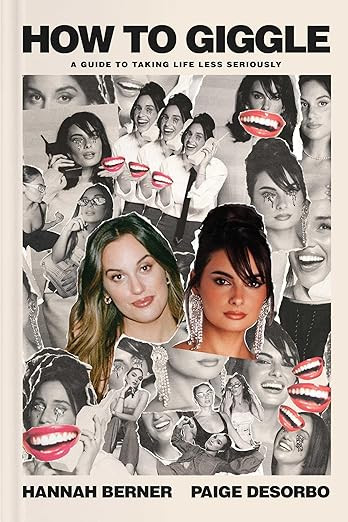 How to Giggle: A Guide to Taking Life Less Seriously      Hardcover – April 15, 2025 | Amazon (US)