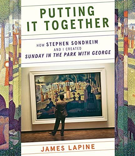 Putting It Together: How Stephen Sondheim and I Created "Sunday in the Park with George" | Amazon (US)