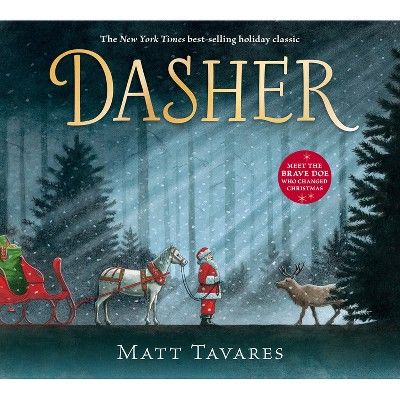 Dasher : How a Brave Little Doe Changed Christmas Forever -  by Matt Tavares (School And Library) | Target