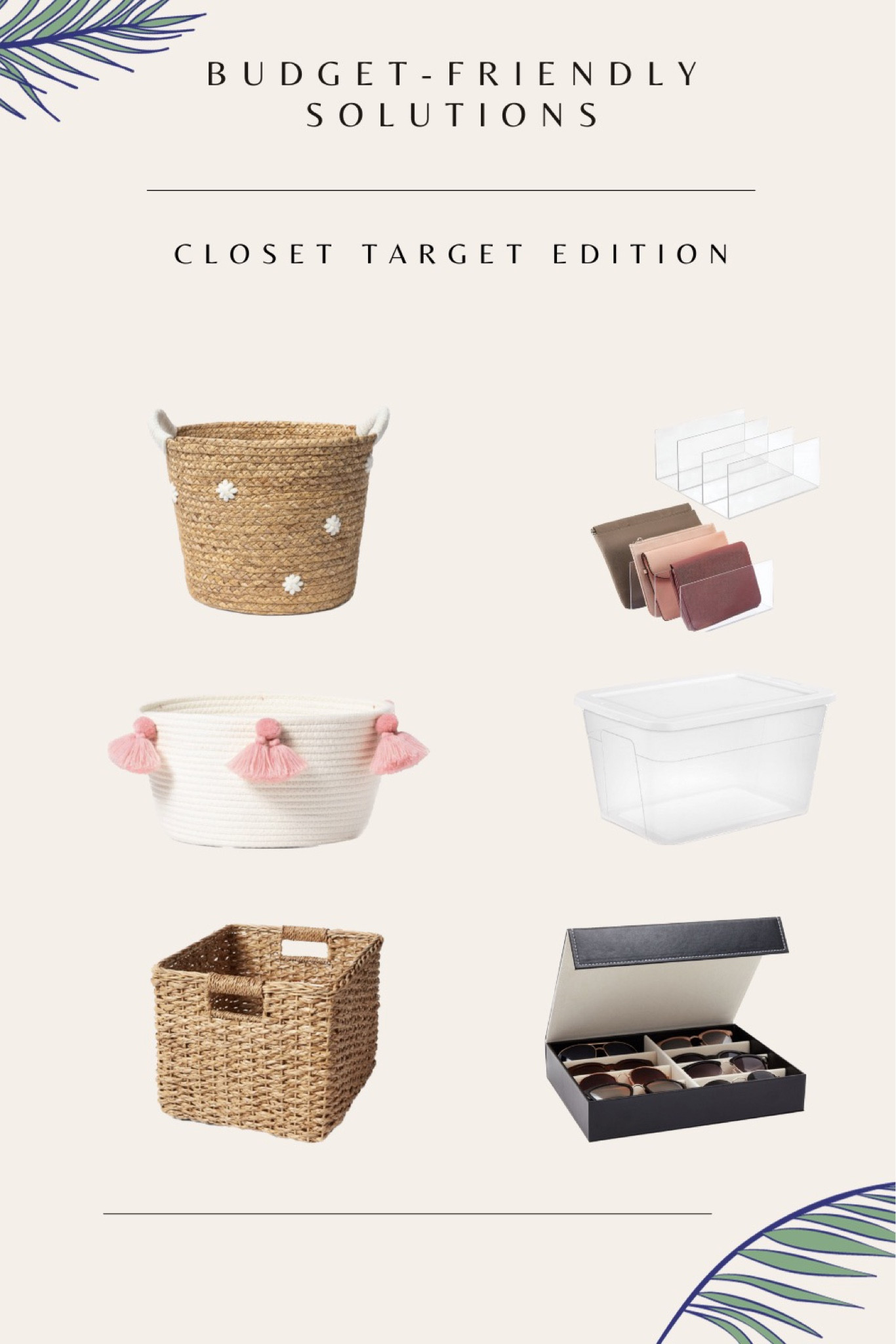 Budget-friendly solutions. Closet Target edition✨ Kids' Coiled Rope Basket with Tassels - Pillowfort. Braided Seagrass Crate - Brightroom. Braided Water Hyacinth with Tufted Embroidery Medium Round Storage Basket - Cloud Island. 56qt Clear Storage Box with Lid White - Room Essentials. mDesign Plastic Divided Purse Storage Organizer for Closets. Juvale 8 Slot Sunglasses Display Case.

#LTKhome #LTKkids #LTKfamily