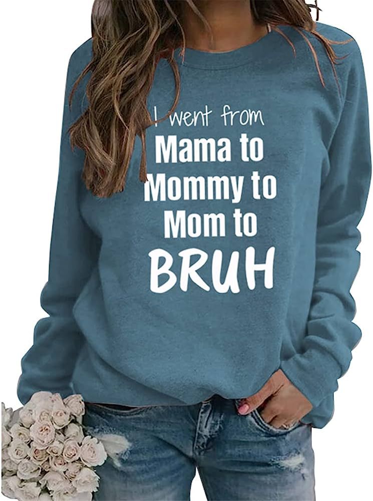 I Went from Mama to Mommy to Mom to Bruh Women Funny Mom Life Sweatshirts Casual Crew Neck Long Slee | Amazon (US)