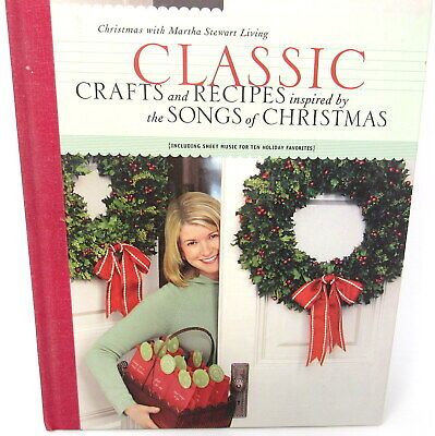 Classic Crafts Recipes Inspired by Songs of Christmas Book Martha Stewart HC + | eBay US