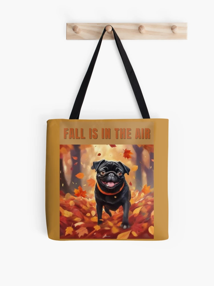 Black Fall Pug - Fall is in the Air Tote Bag | Redbubble (US)