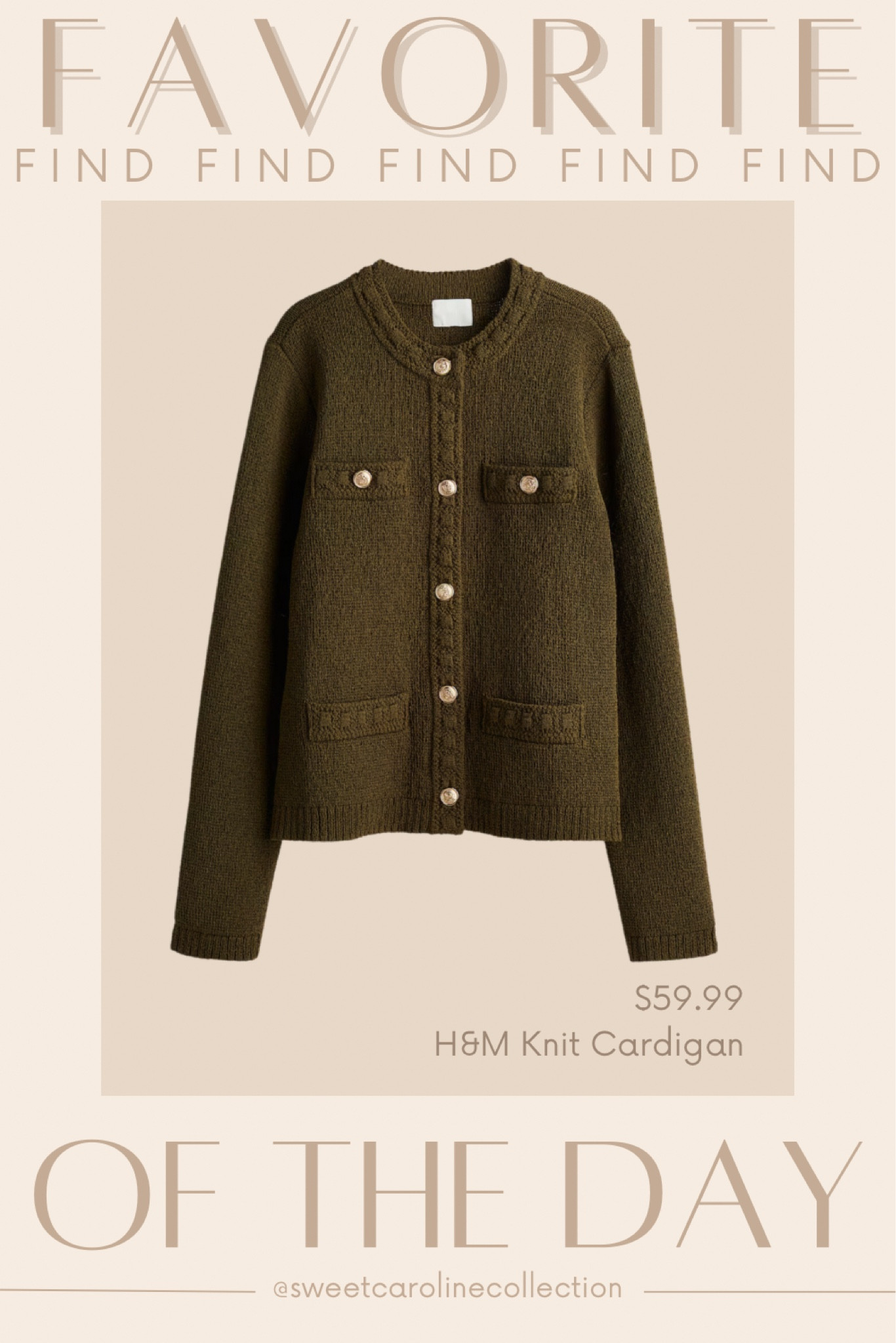 Favorite find of the day 🫒

I’m OBSESSED with this olive green cardigan from H&M. It’s so stylish and fun for Fall!

Free people, strapless dress, Club London, bomber jacket, fall fashion, MESHKI, mini dress, pink dress, wedding, Farm Rio, red dress, petal + pup, Anthropologie, revolve, sabo skirt, Dillards, AFRM, Line & dot, we wore what, Bloomingdale’s, bec & bridge, j.crew, Marcella, Anthro, aqua, Shopbop, schutz, Sam Edelman, J.crew factory, slingbacks, crochet flats, Sam Edelman, Macys, Dillards, Steve Madden, dsw, Antonio melani, saks fifth Avenue, shoes, summer, MESHKI, Revolve, floral dress, mango, jacket, trench coat, bomber jacket, rosette dress, purple dress, Peppermayo, strapless dress, vacation dress, linen dress, shell dress, Petal + pup, matching set, sabo skirt, pink set, beach outfit, summer outfit, linen set, Amazon, Peppermayo, showpo, Dress, revolve, Elliatt, floral dress, rosette dress, Amanda uprichard, romper, Heartloom, free people, ASTR, MISA, cleobella, majorelle, Zimmermann, loveshackfancy, likely, yumi Kim, rails, Bardot, floral dress, wedding guest dress, Rachel Parcell, white dress, bride, wedding, Shopbop, English factory, heels, mules, Steve Madden, Tony Bianco, target, Anthropologie, Rachel parcell, workwear, sweater, dress, mini dress, midi dress, work dress, Tory Burch, neiman Marcus, Shoes, heels, mules, slingbacks, Sam Edelman, Prada, lululemon, shoulder bag, tote, top handle bag, belt bag, jacquemus, DSW, Macys, tuckernuck, lulus, revolve, ASTR, petal and pup, show me your mumu, Nine West, j.crew, coach, Chinese laundry, dolce vita, journee, Bag, purse, coach, bow, shoulder bag, accessories, coachtopia, love, new arrival, best seller, must have, most wanted, designer, loeffler Randall, dsw, musinsa, Amazon, dupe, radley London, affordable, under 300, under 200, under 100, sale, gift idea, gift guide, spring style, summer fashion, shoes, classy, sweet Caroline collection

#LTKfindsunder100 #LTKtravel

#LTKFindsUnder50 #LTKStyleTip #LTKSeasonal