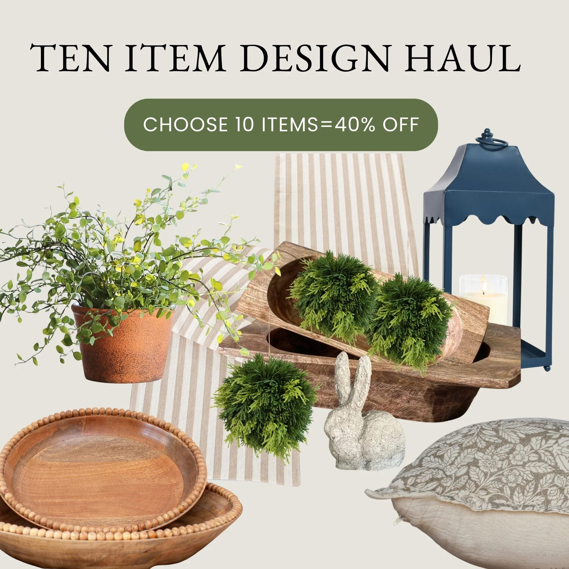 40% off 10 Items: price will vary based on items chosen | Interior Delights