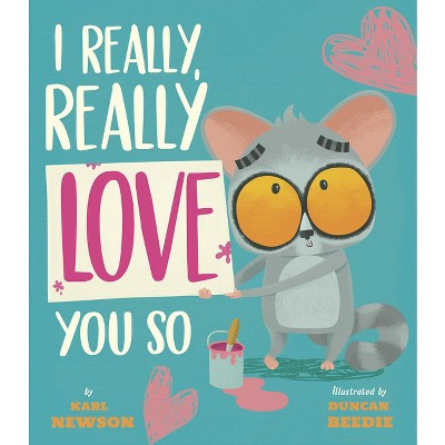 I Really, Really Love You So - by  Karl Newson (Hardcover) | Target