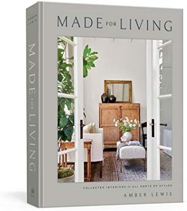 Made for Living: Collected Interiors for All Sorts of Styles: Lewis, Amber, Chen, Cat: 9781984823... | Amazon (US)