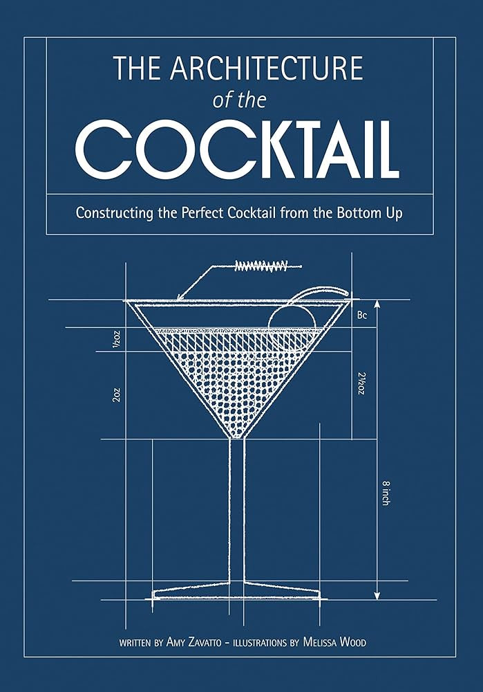 Architecture of the Cocktail: Building the Perfect Cocktail from the Bottom Up | Amazon (US)